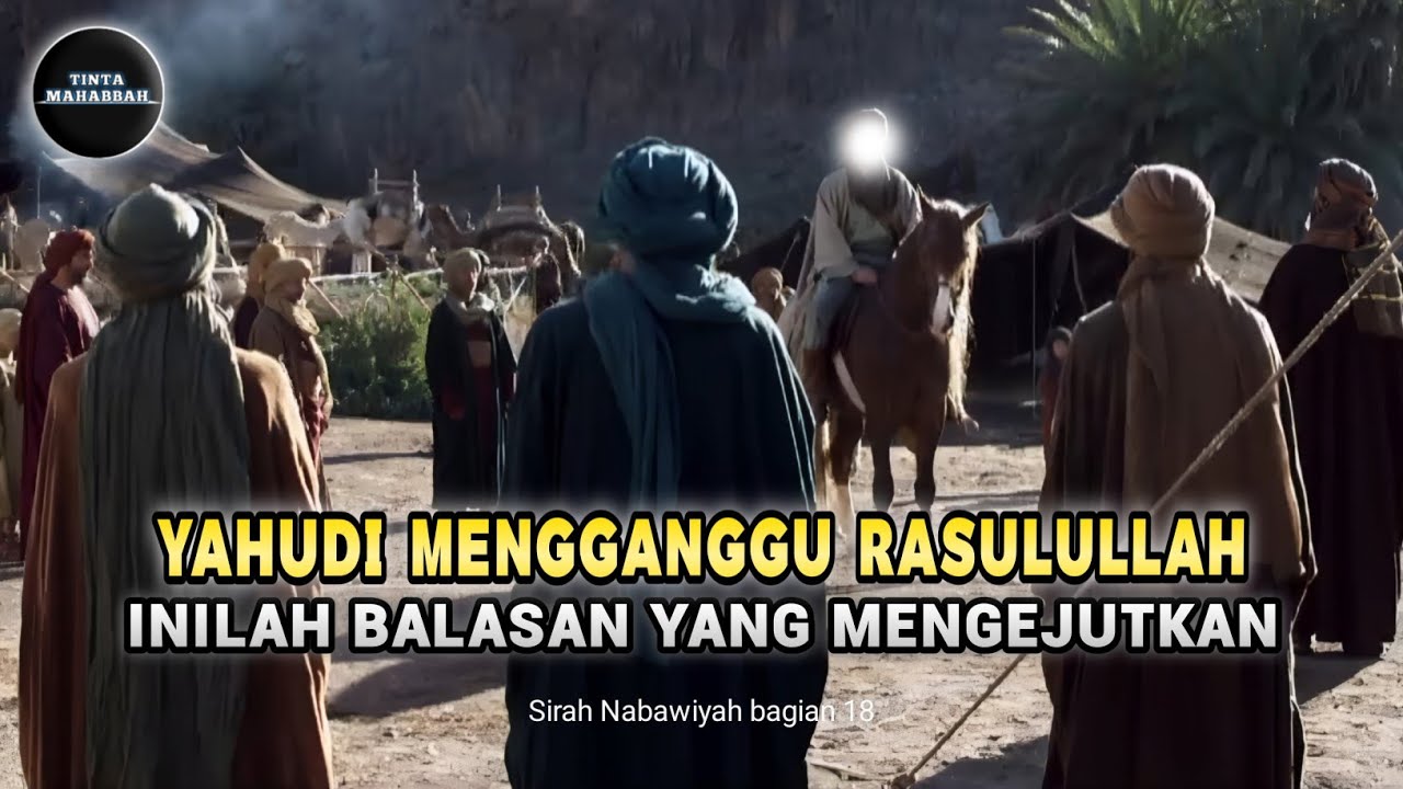 Kisah Nabi Muhammad SAW | Gangguan Yahudi Keterlaluan | Sirah Nabawiyah eps.18