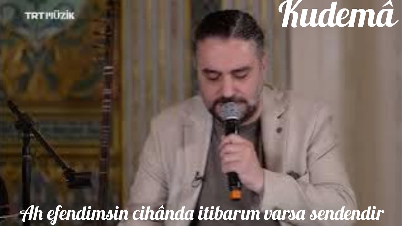 Ah Efendimsin Cihânda İtibârım Varsa Sendendir