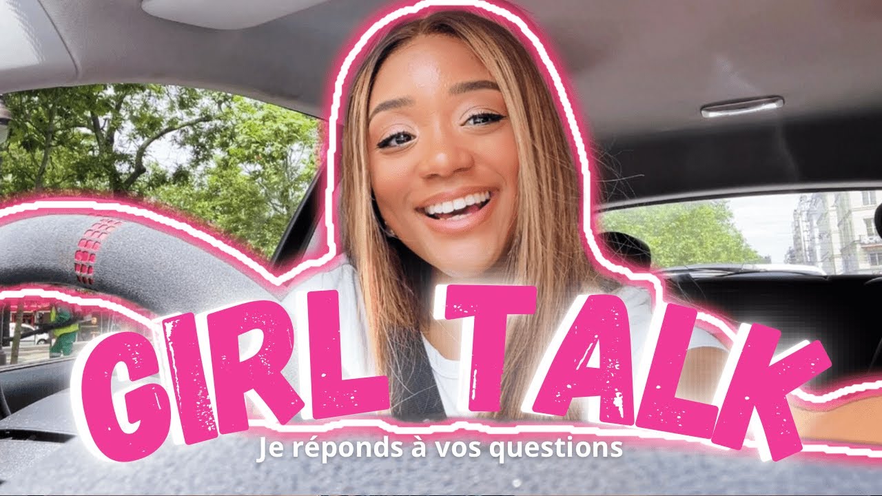GIRL TALK WITH ME | Je réponds à vos questions pendant ma journée #faq #vlog