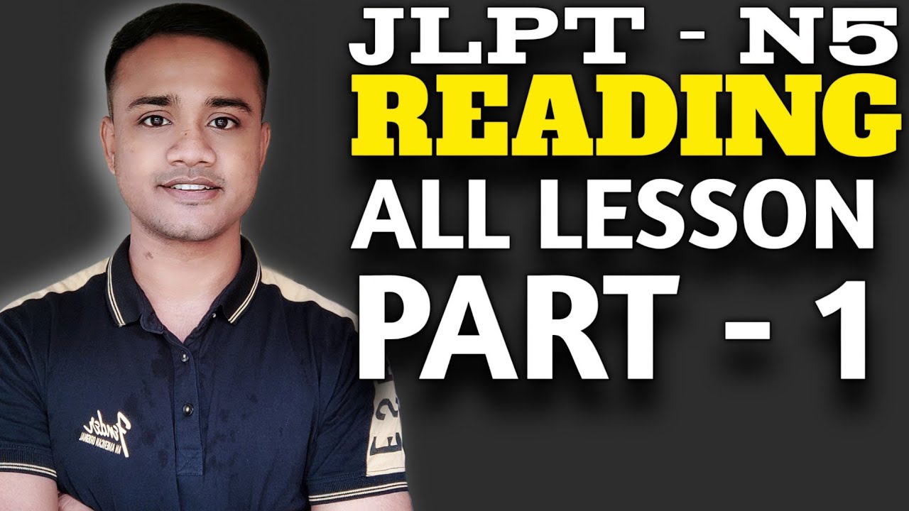 JLPT - N5 ALL LESSON READING ( PART-1 )