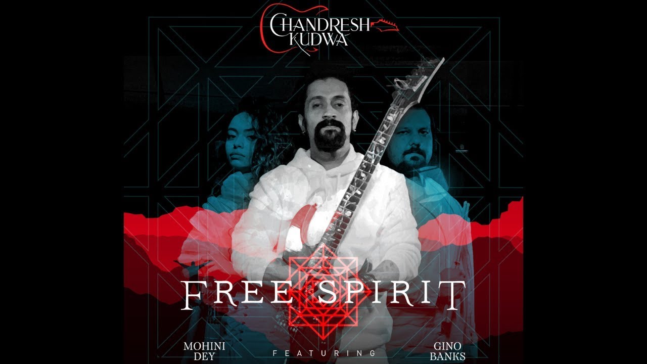 Free Spirit - Chandresh Kudwa Feat. Mohini Dey & Gino Banks