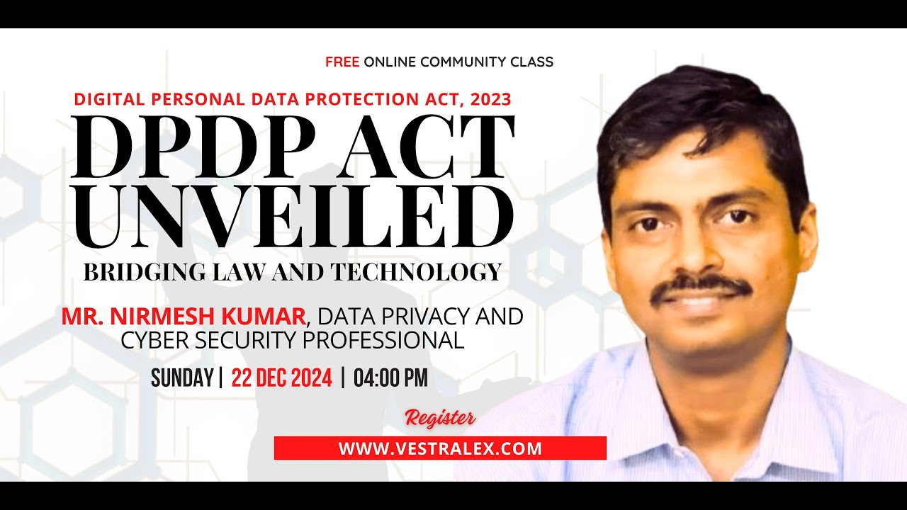 The Digital Personal Data Protection Act (DPDP Act) Unveiled: Bridging Law and Technology