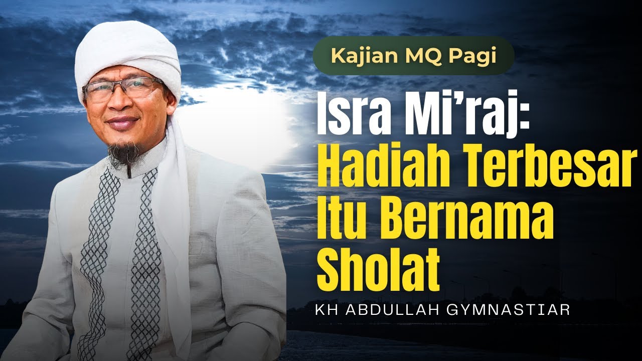 🛑LIVE Isra Mi’raj: Hadiah Terbesar Itu Bernama Sholat Tauhiid Bandung - Kajian MQ Pagi 16/01/2026