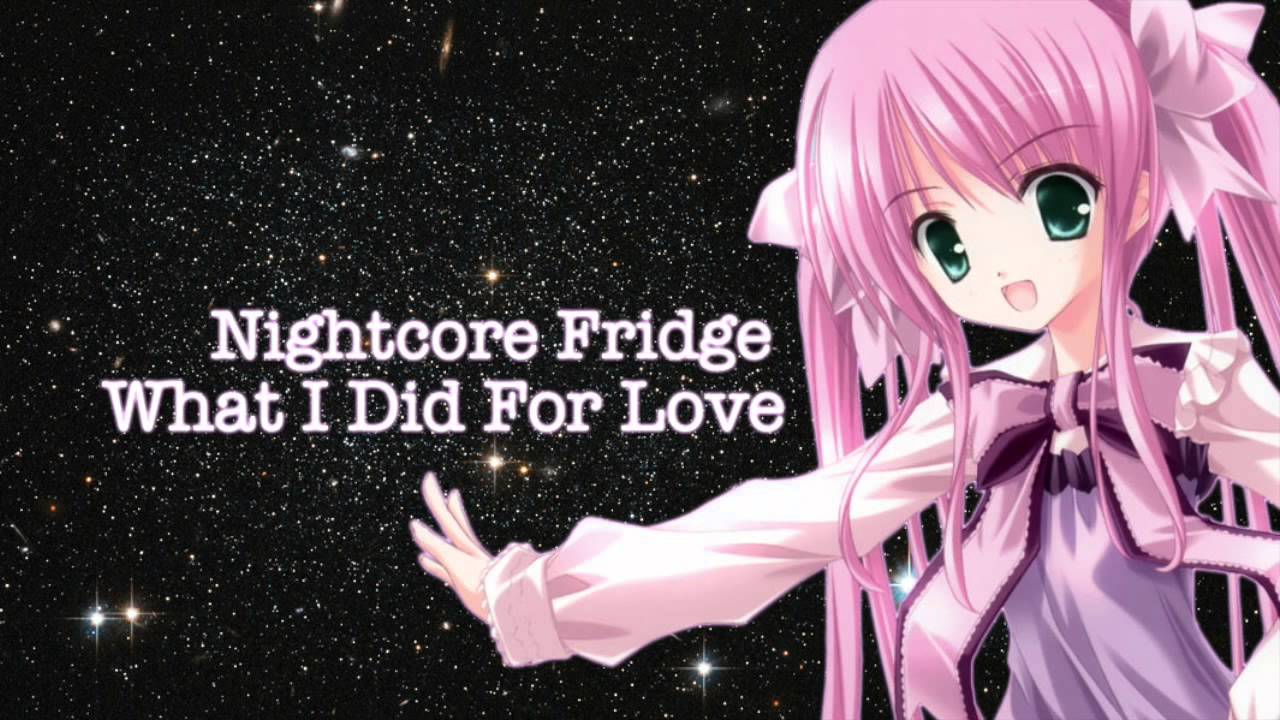 Nightcore ~ What I Did For Love