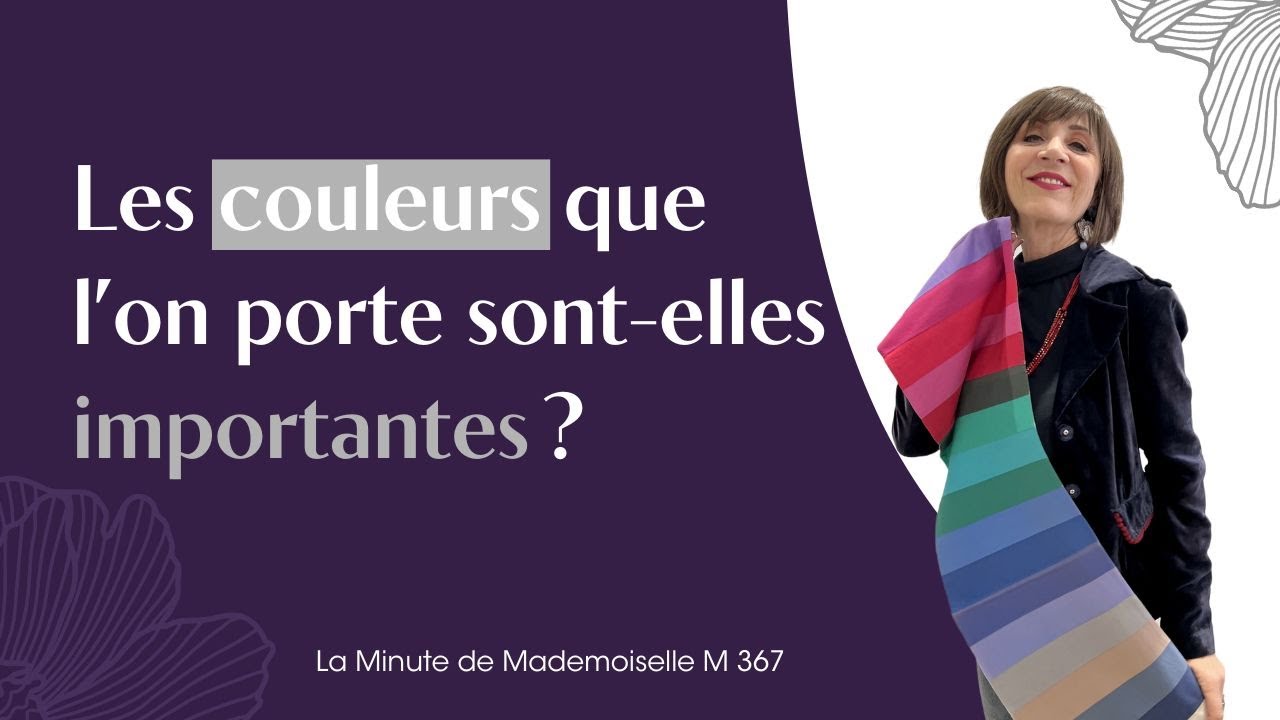 Les couleurs que l’on porte sont-elles importantes ? - La Minute de Mademoiselle M367