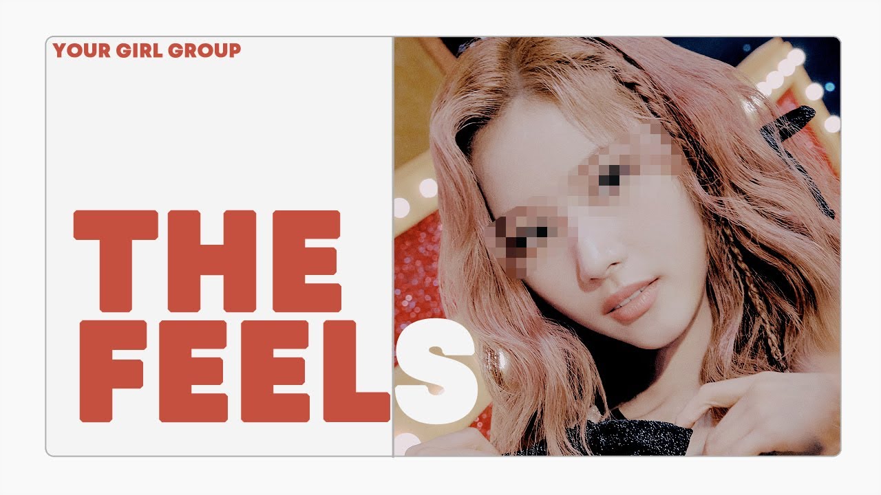 [ your girl group // 당신의 걸그룹 ] twice - the feels // ( 7 members )