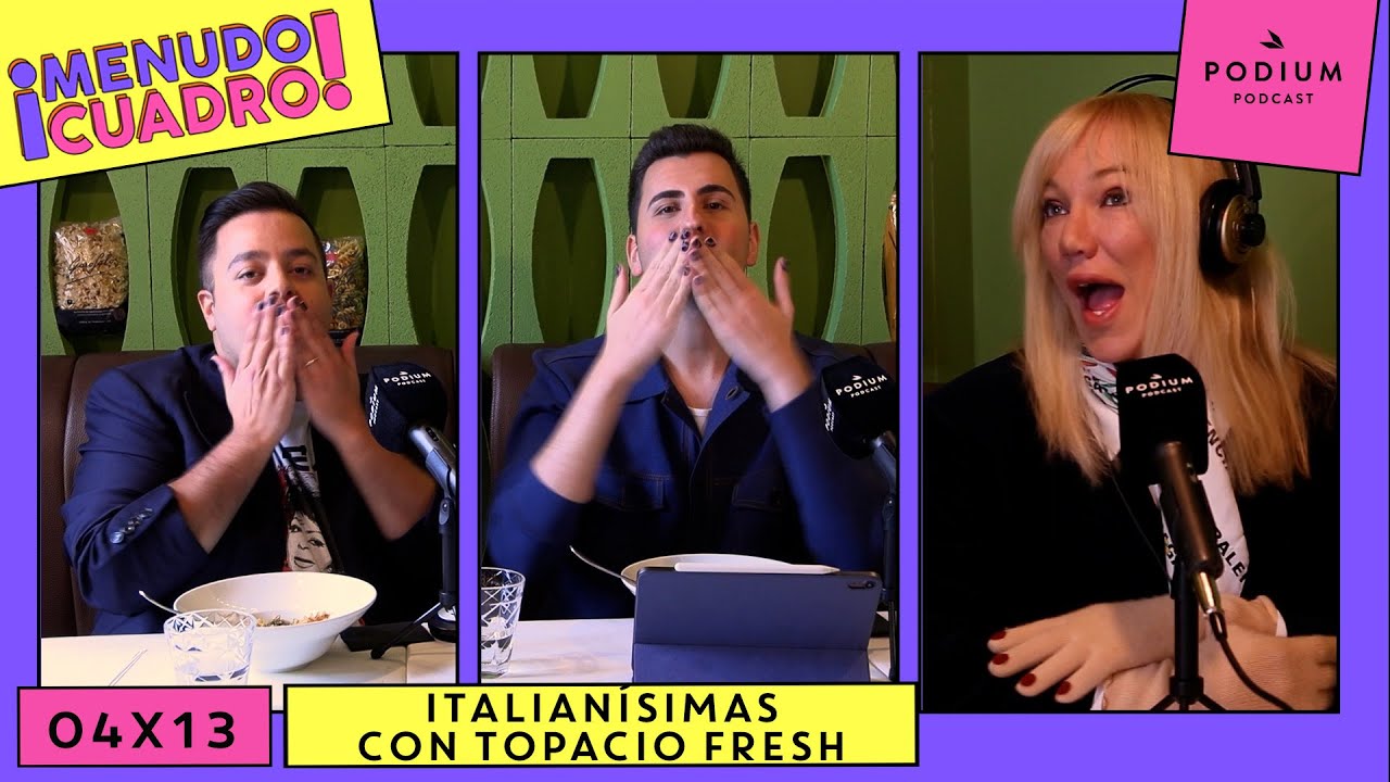 ITALIANÍSIMAS con Topacio Fresh | Menudo Cuadro 4x13