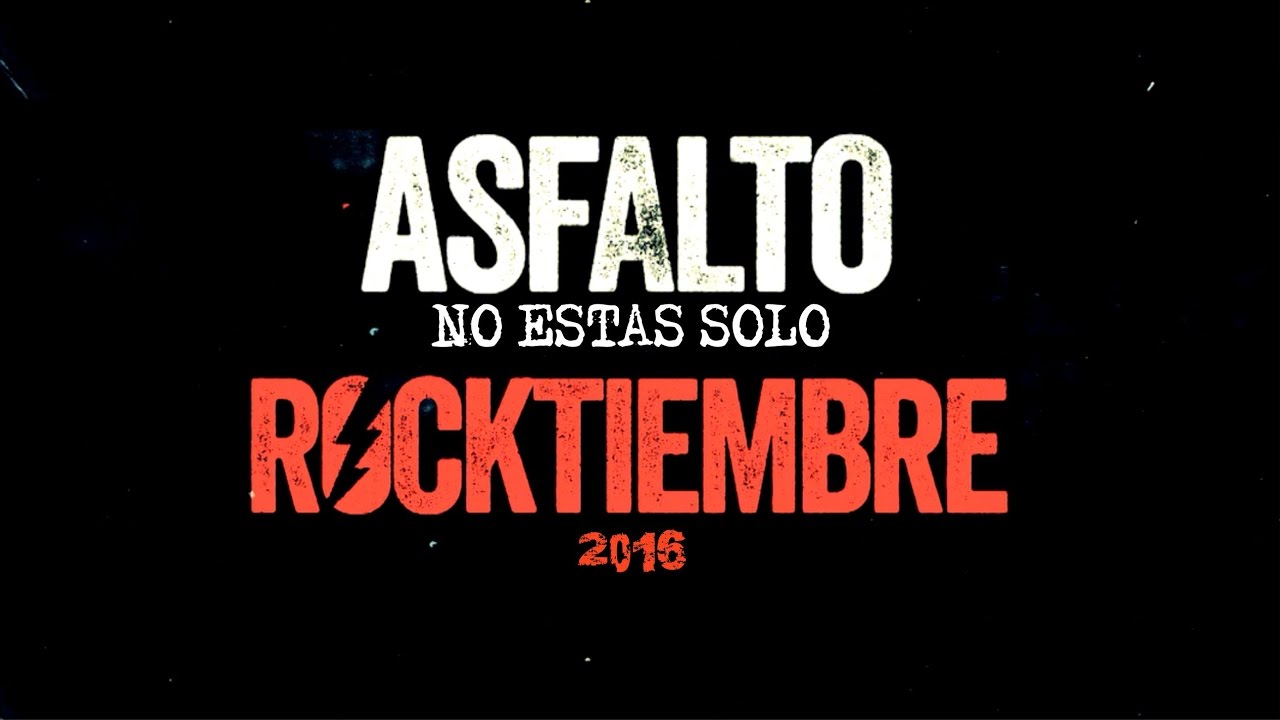 Asfalto: No Estas Solo | Rocktiembre -  Las Ventas, Madrid 2016