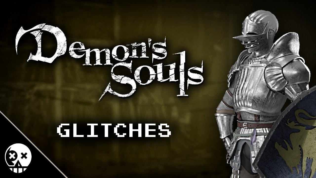 Glitches you can do in Demon's Souls (PS3)