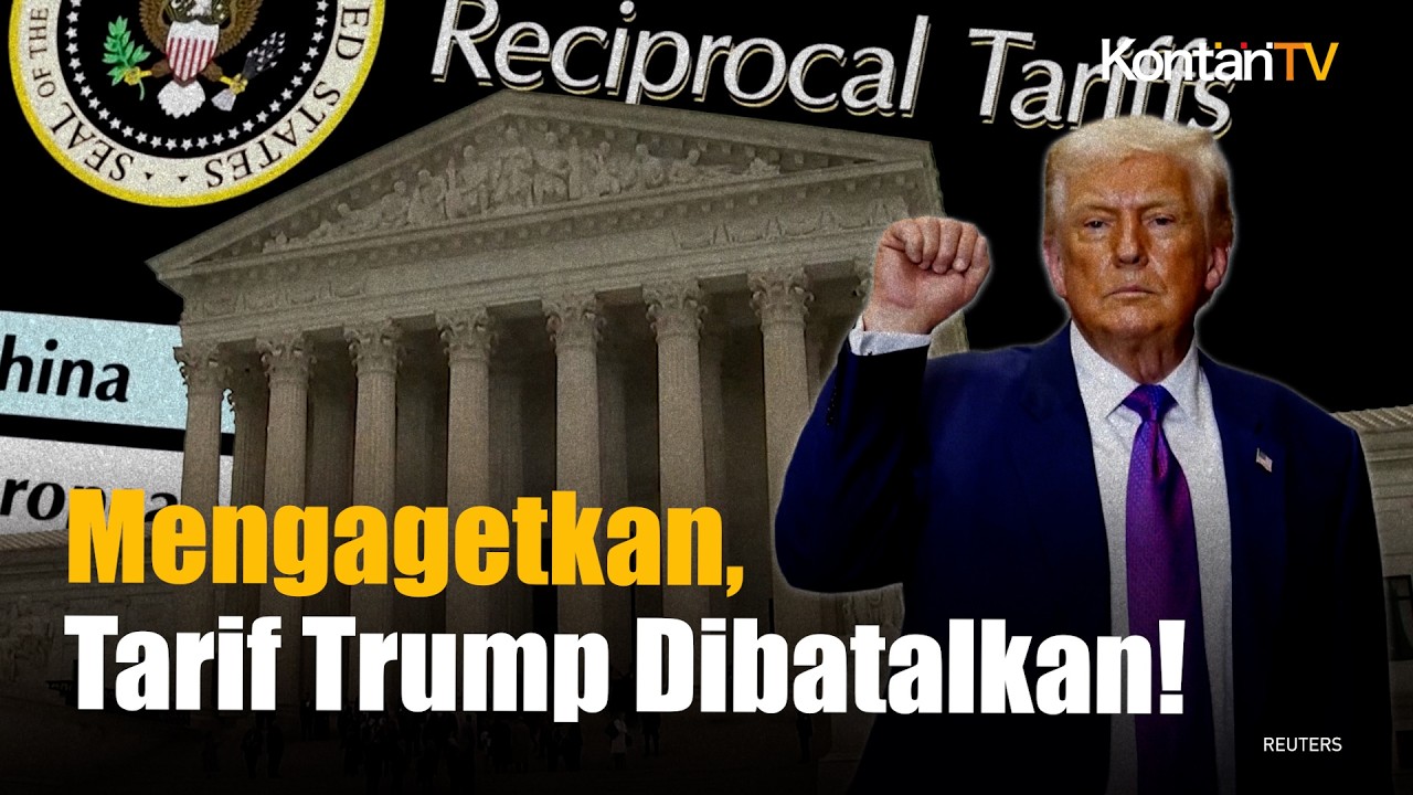 Mahkamah Agung AS Batalkan Tarif Global Trump: Dampak ke Pasar & Perdagangan Dunia