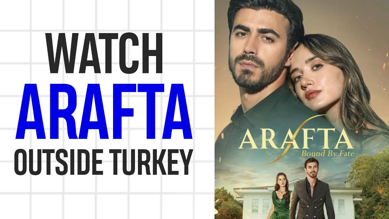 Как смотреть сериалы Arafta с помощью VPN в 2026 году (даже если вы живете за пределами Турции!) ✅