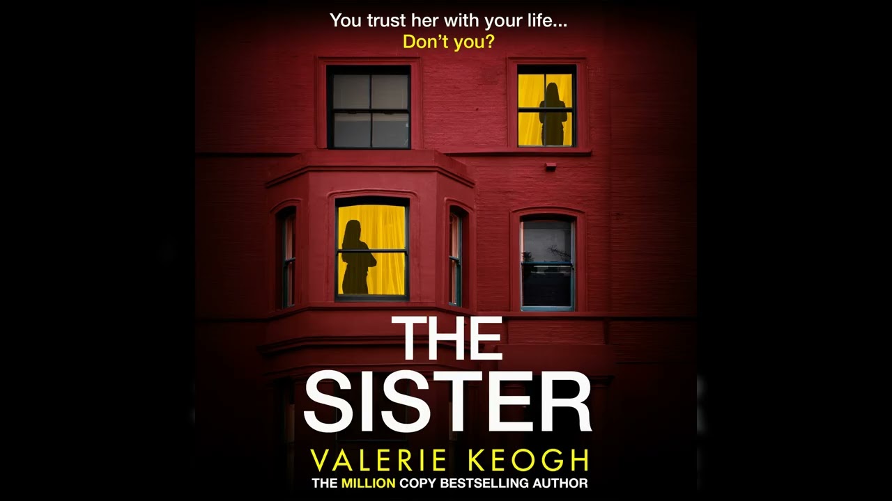 Valerie Keogh - The Sister - Discover the unputdownable psychological thriller