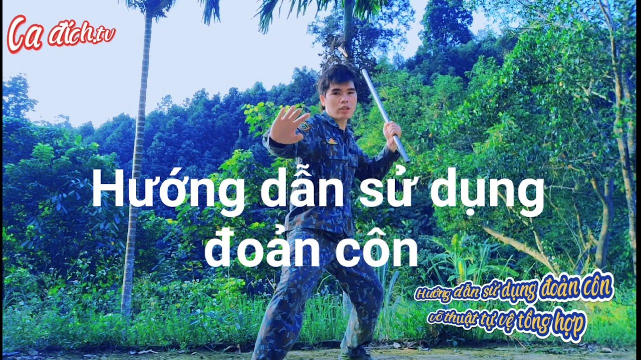Hướng dẫn sử dụng đoản côn đơn giản nhất - võ tự vệ tổng hợp mới nhất - Ca đích.tv #cadichtv
