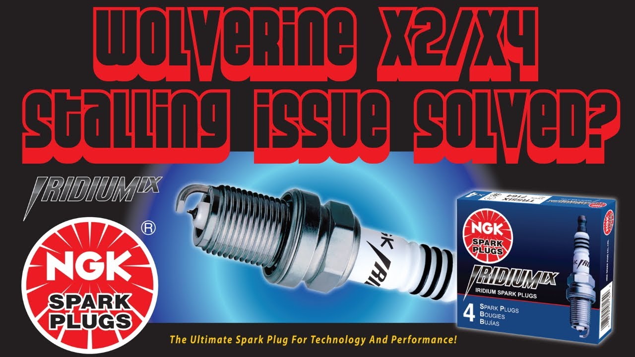 WOLVERINE X2/X4 - WILL NGK IRIDIUM PLUGS FIX THE STALLING ISSUE?
