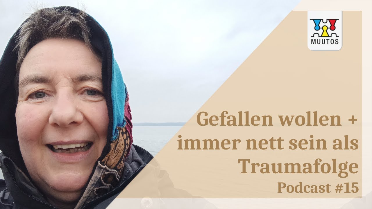Gefallen wollen + immer nett sein als Traumafolge  / Podcast #15