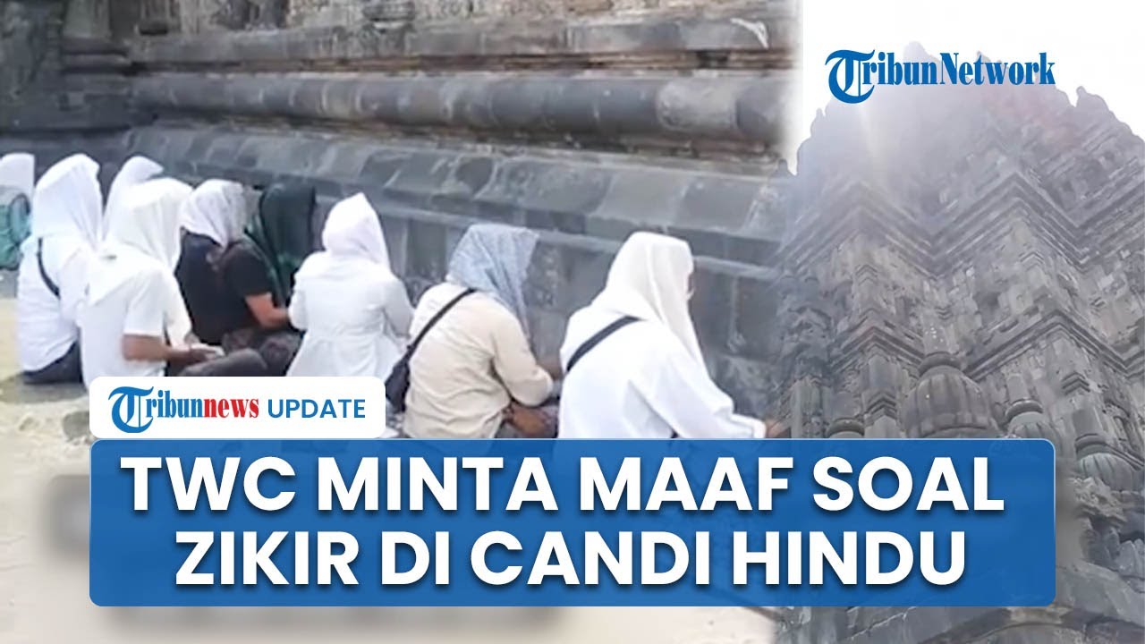 Viral Video Sekelompok Orang Zikir di Candi Prambanan, Pengelola Minta Maaf: Kami Sudah Peringatkan