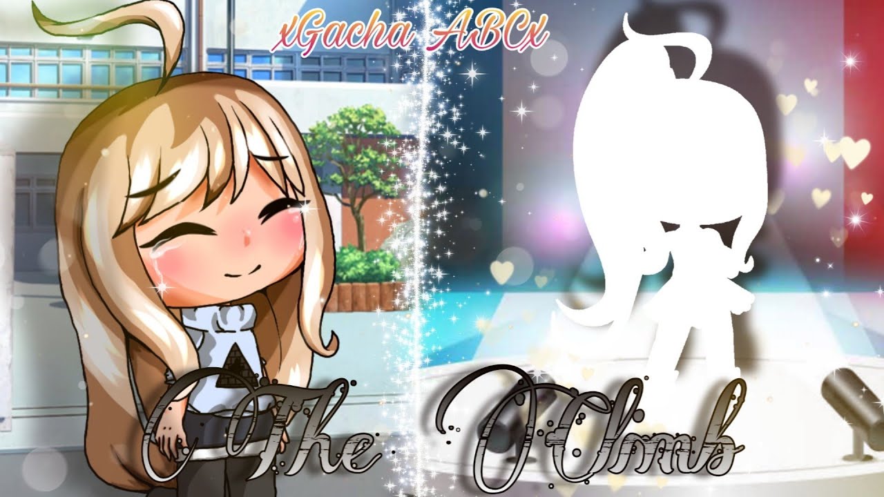 The Climb || Lyrics / GLMV || xGacha ABCx