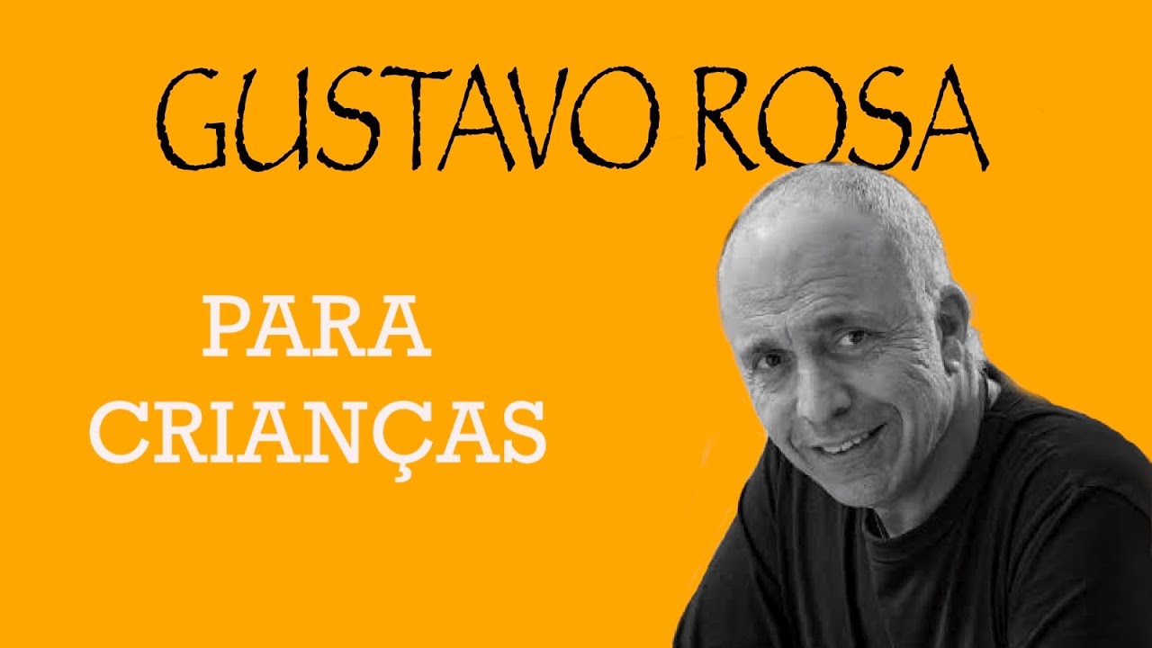 Gustavo Rosa - para crianças