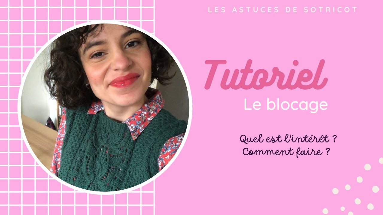 TUTORIEL - Comment bloquer ses tricots - les astuces de Sotricot