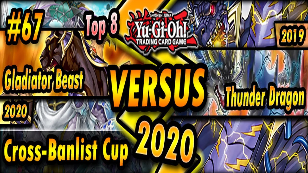 Gladiator Beast (2020) vs. Thunder Dragon (2019) | TOP 8 | Cross-Banlist Cup 2020