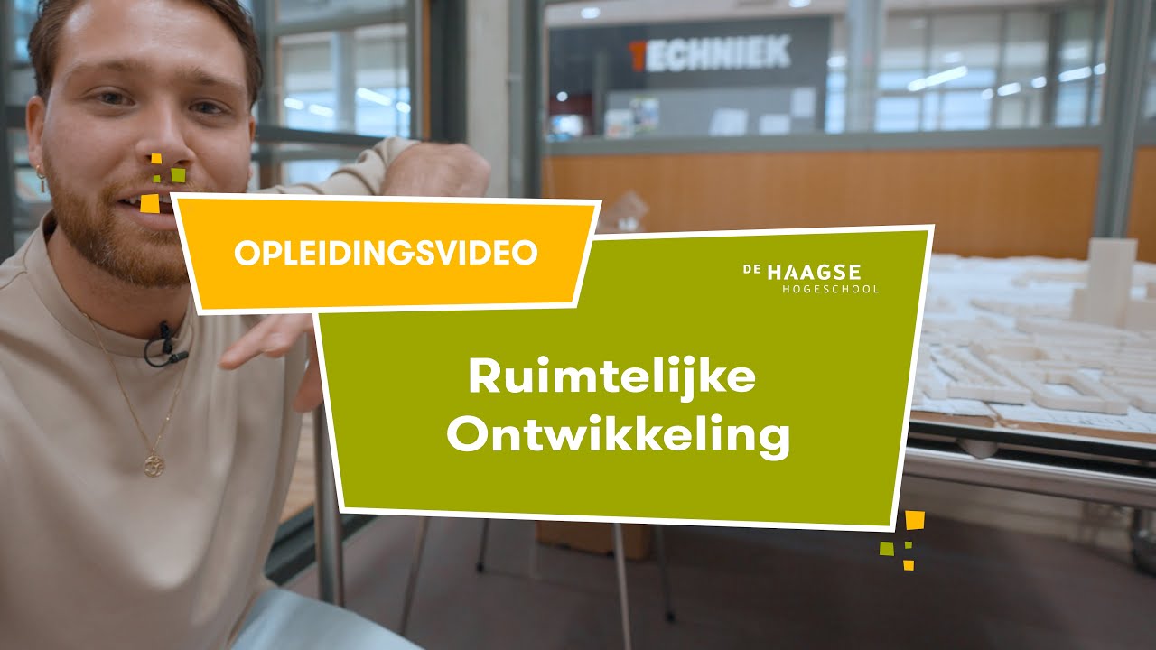 Ruimtelijke Ontwikkeling  studeren | Opleidingsfilm De Haagse Hogeschool |