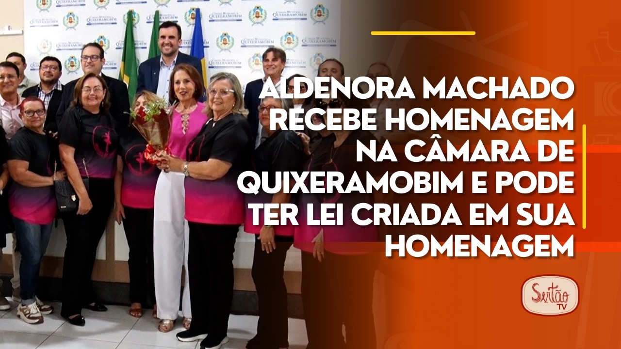 Aldenora Machado recebe homenagem na Câmara de Quixeramobim e pode ter lei criada em sua homenagem