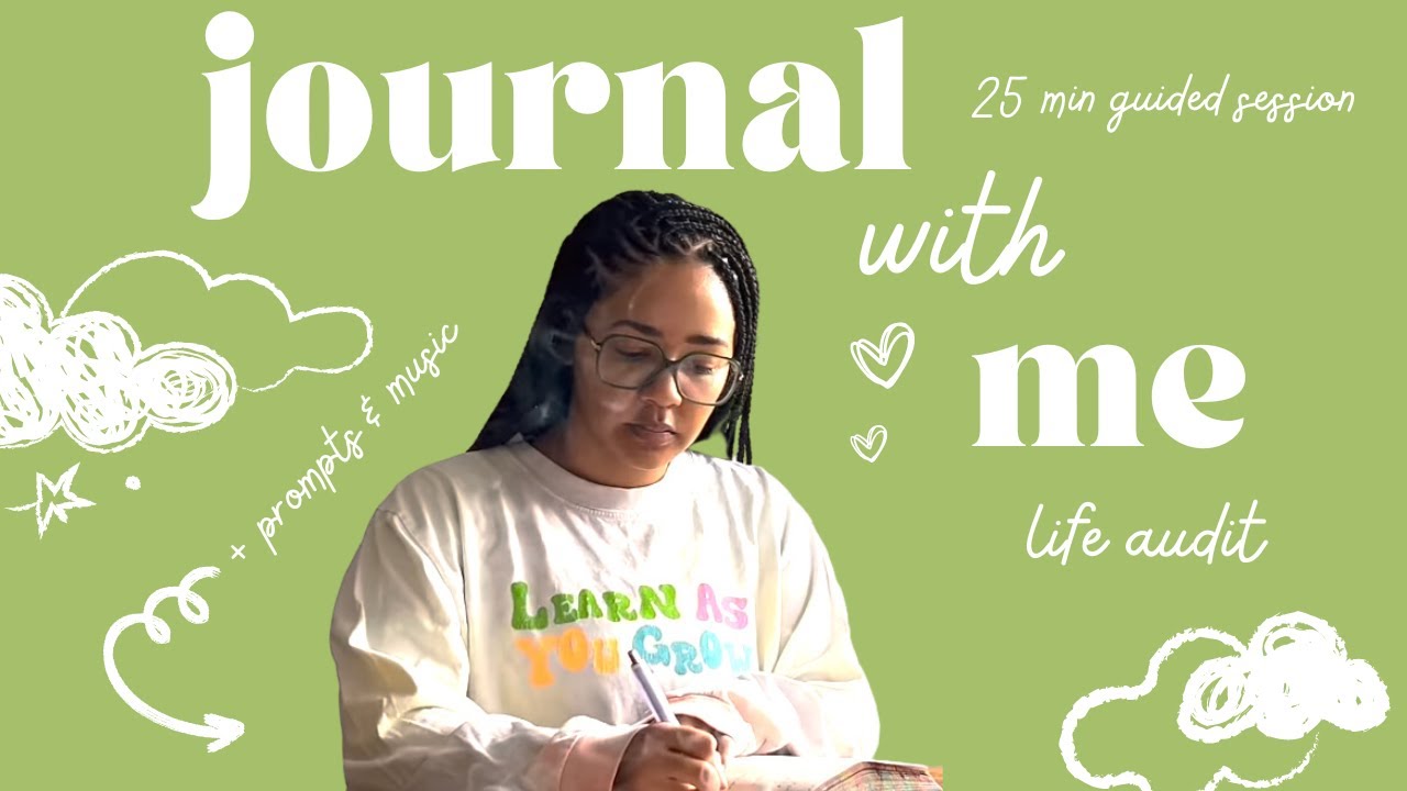 25 min life audit: guided interactive journaling session (+ prompts/music) 📝