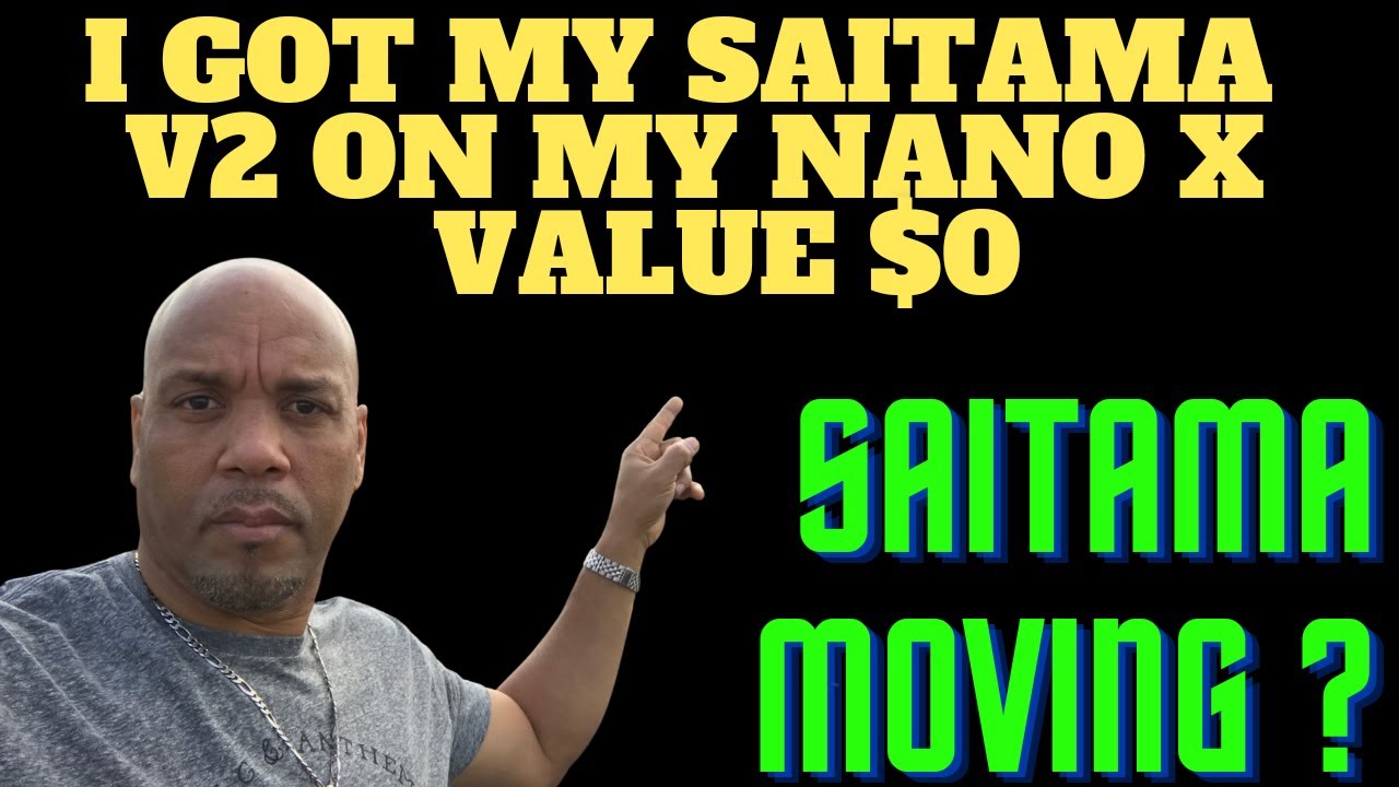 Got My Saitama V2 On Ledger Nano X/Saitama Shutting Down And Moving