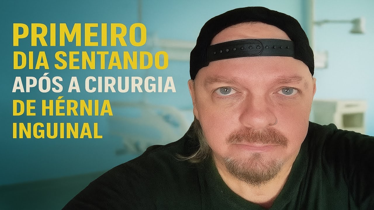 VAMOS CONVERSAR UM POUCO? PRIMEIRO DIA SENTANDO DEPOIS DA CIRURGIA DE HÉRNIA INGUINAL
