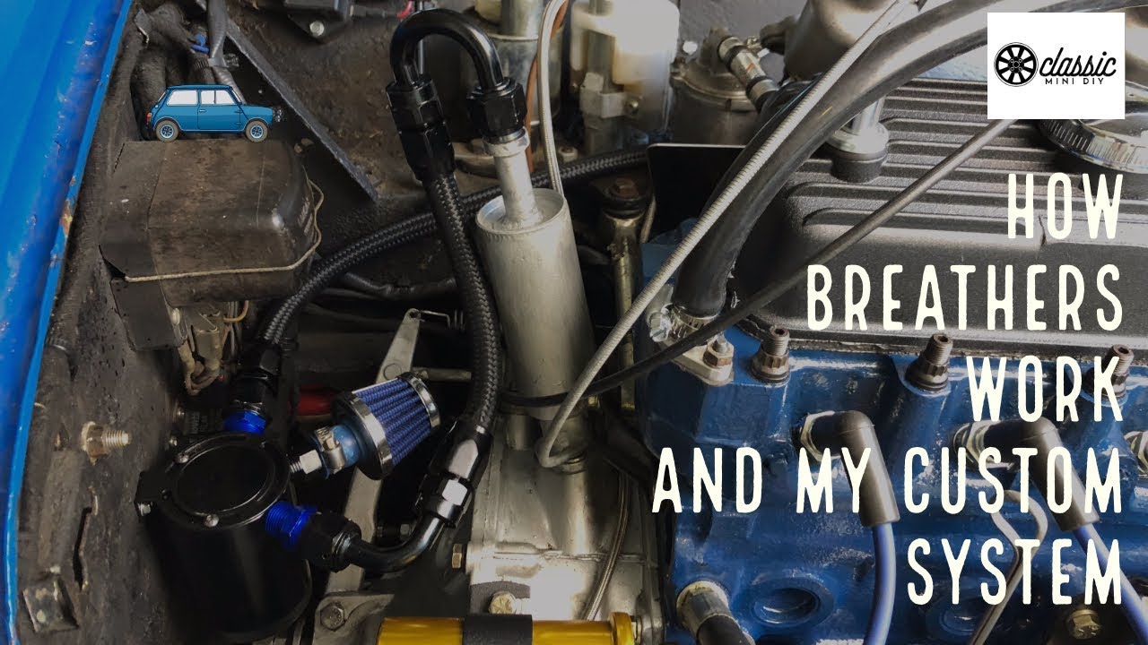Classic Mini DIY - How do Breathers Work (My Custom Setup)