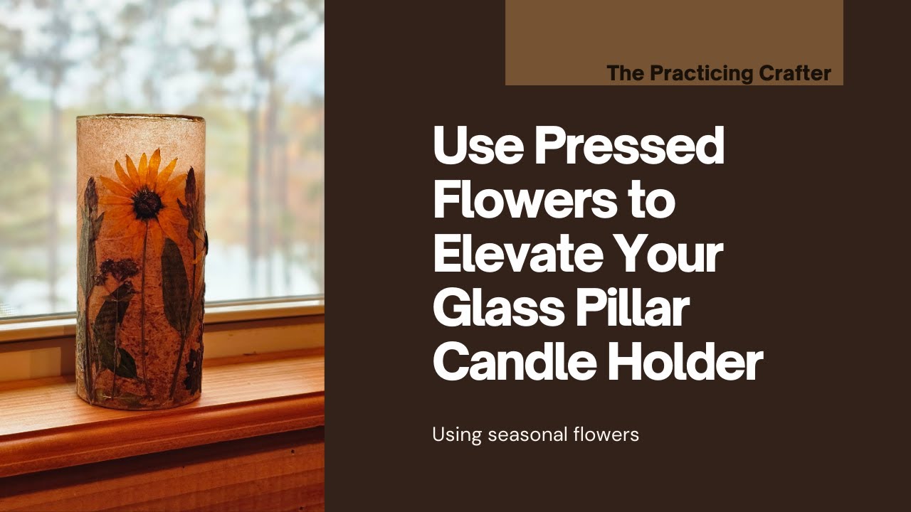 DIY Pressed Flower Candle Holder | Using a Cylinder Pillar Holder and Black-Eyed Susans
