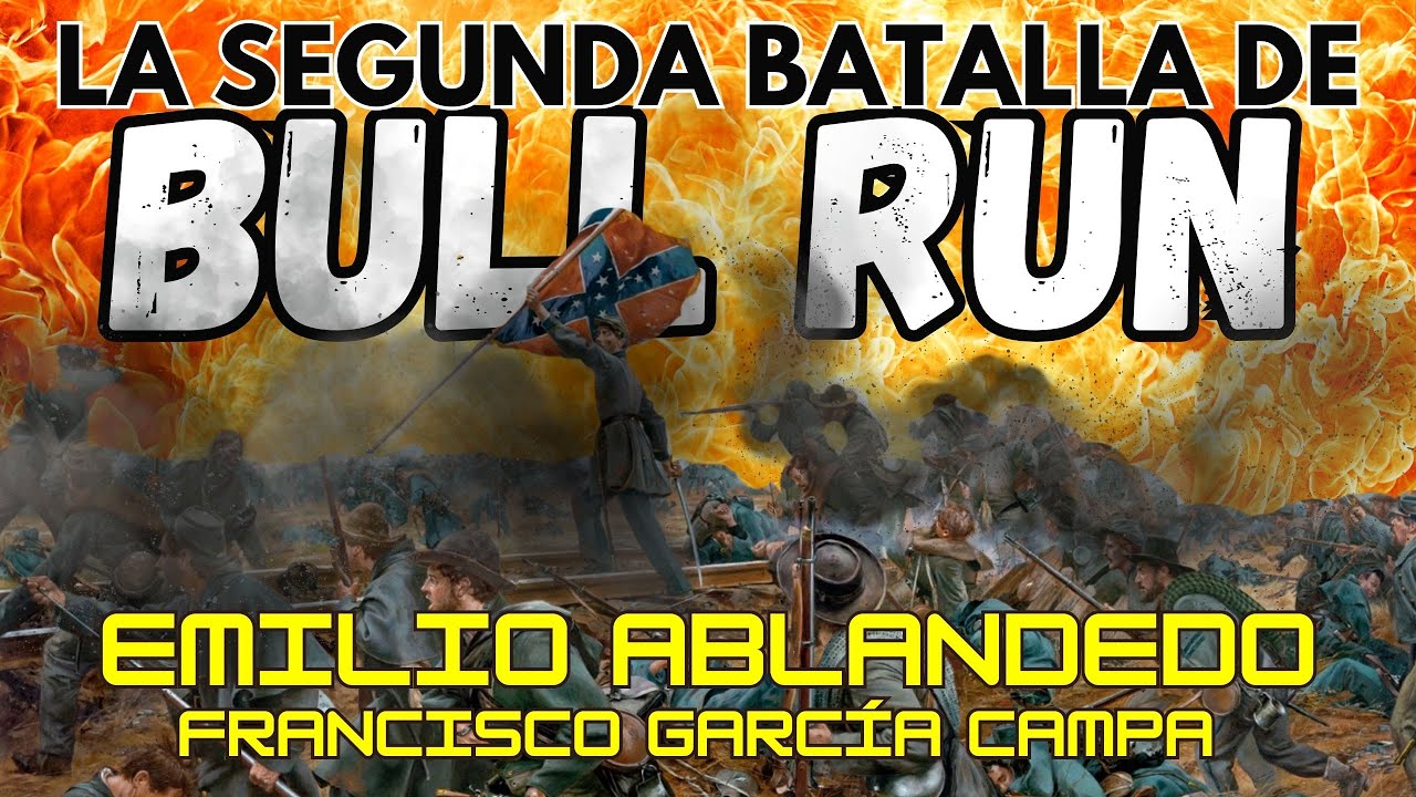 📽️LA SEGUNDA BATALLA DE BULL RUN: El Gran Triunfo Confederado en Manassas⚔️🇺🇸 EMILIO ABLANEDO