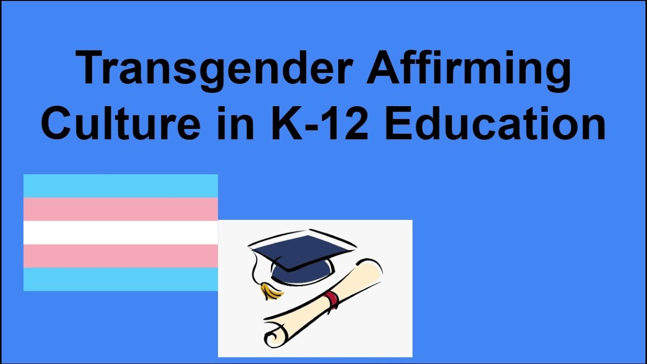 Transgender Affirming Policies in K-12 Education