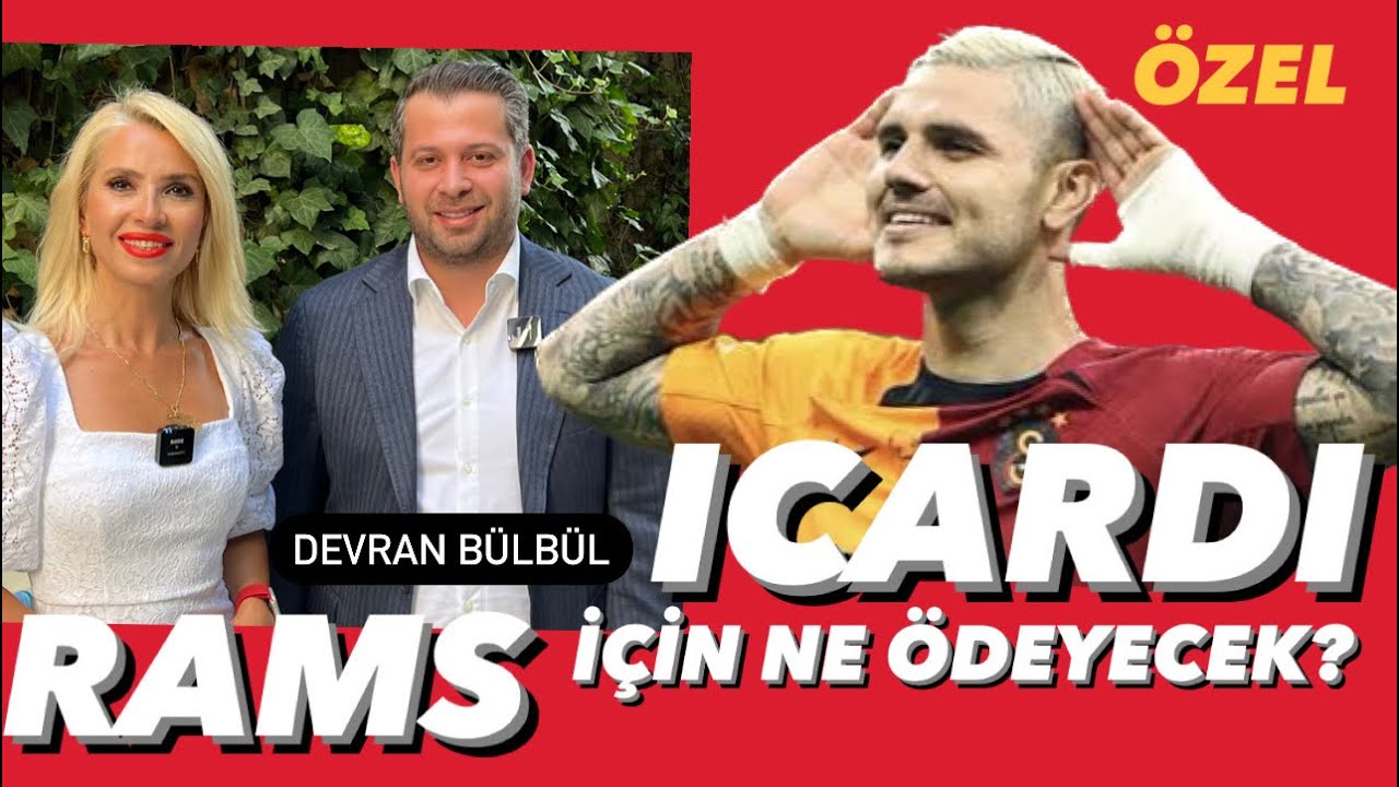 RAMS, ICARDI için ne ödeyecek? RAMS Global CEO DEVRAN BÜLBÜL' den MELDA YÜCEL TV'YE ÖZEL