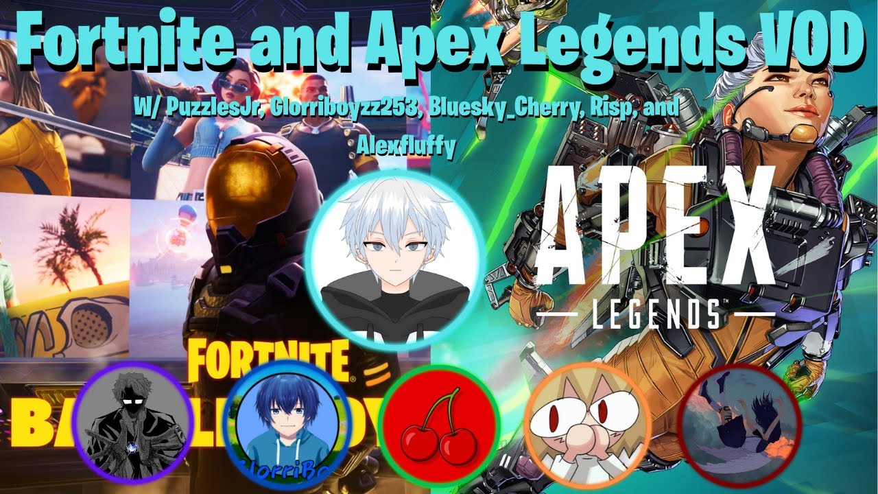 Fortnite and Apex Legends VOD (VTuber)
