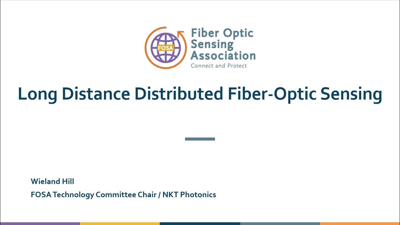 FOSA webinar Long Distance Distributed Fiber Optic Sensing - FOSA Technology Committee