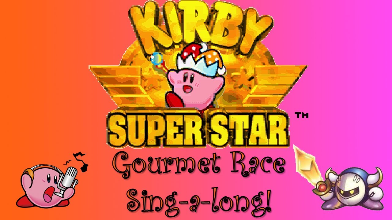 Gourmet Race - Kirby Super Star Sing-A-Long!