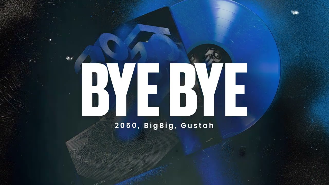 Bye Bye - 2050, Big Big, Gustah