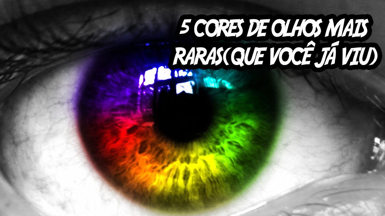 5 Cores de olhos mais Raras (que você já viu)