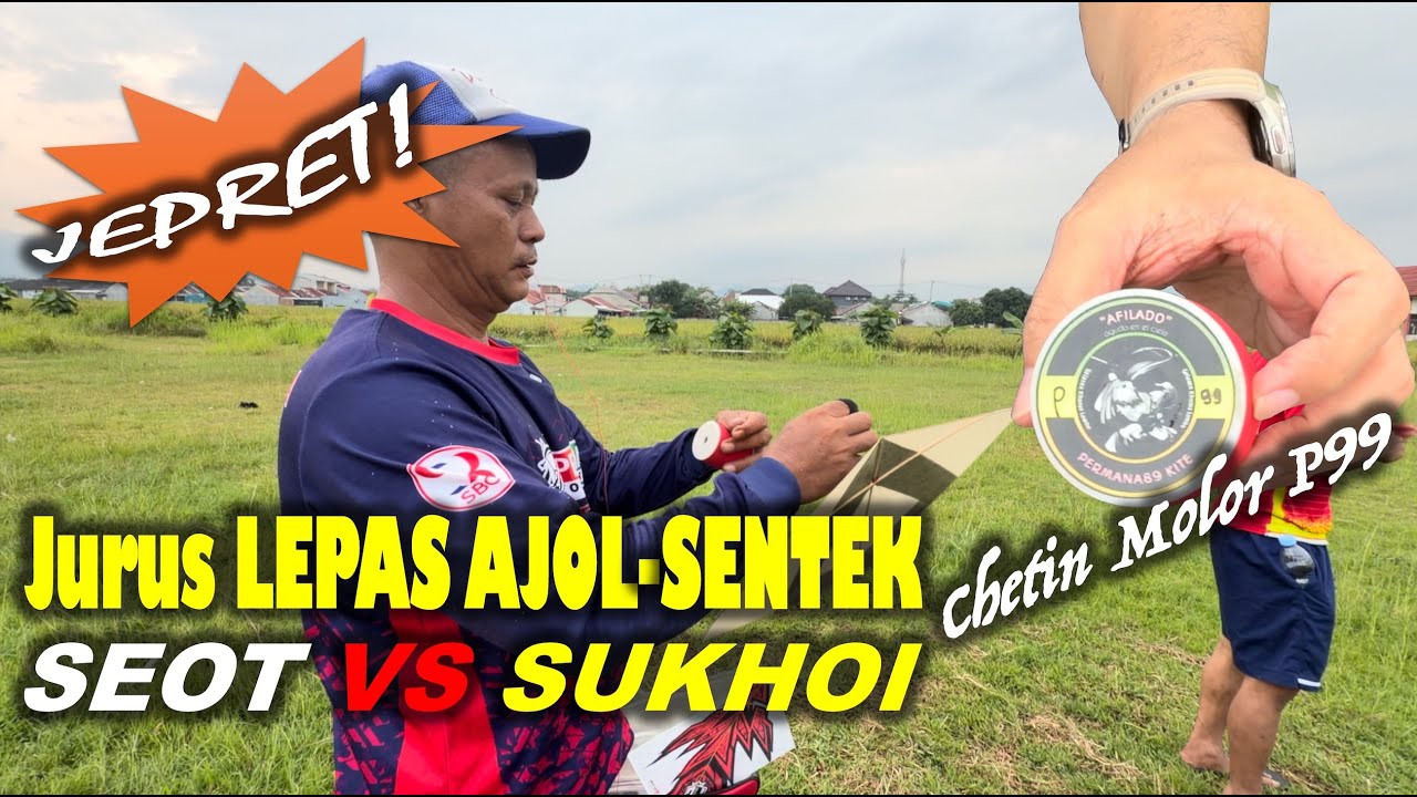JURUS LEPAS AJOL - SENTEK | SEOT VS SUKHOI | Gelasan Chetin Molor P99