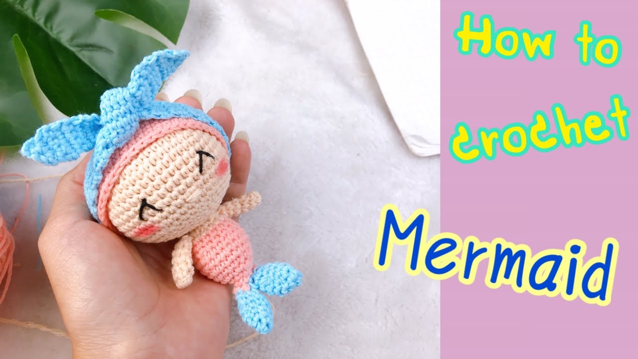 How to Crochet Tutorial: Mermaid Doll Amigurumi