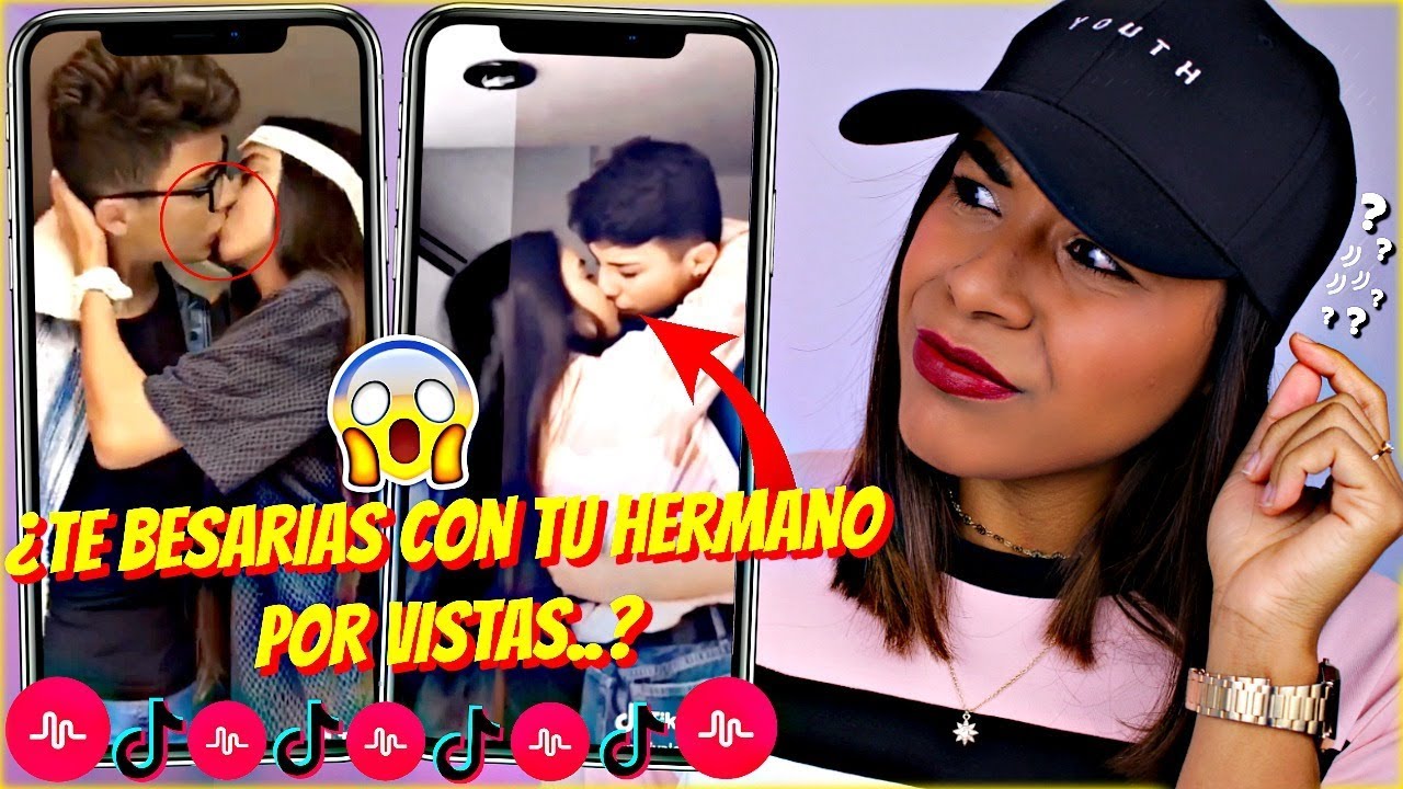 ¿Te BESARÍAS con tu HERMANO por VISTAS en TIK TOK/MUSICAL.LY?