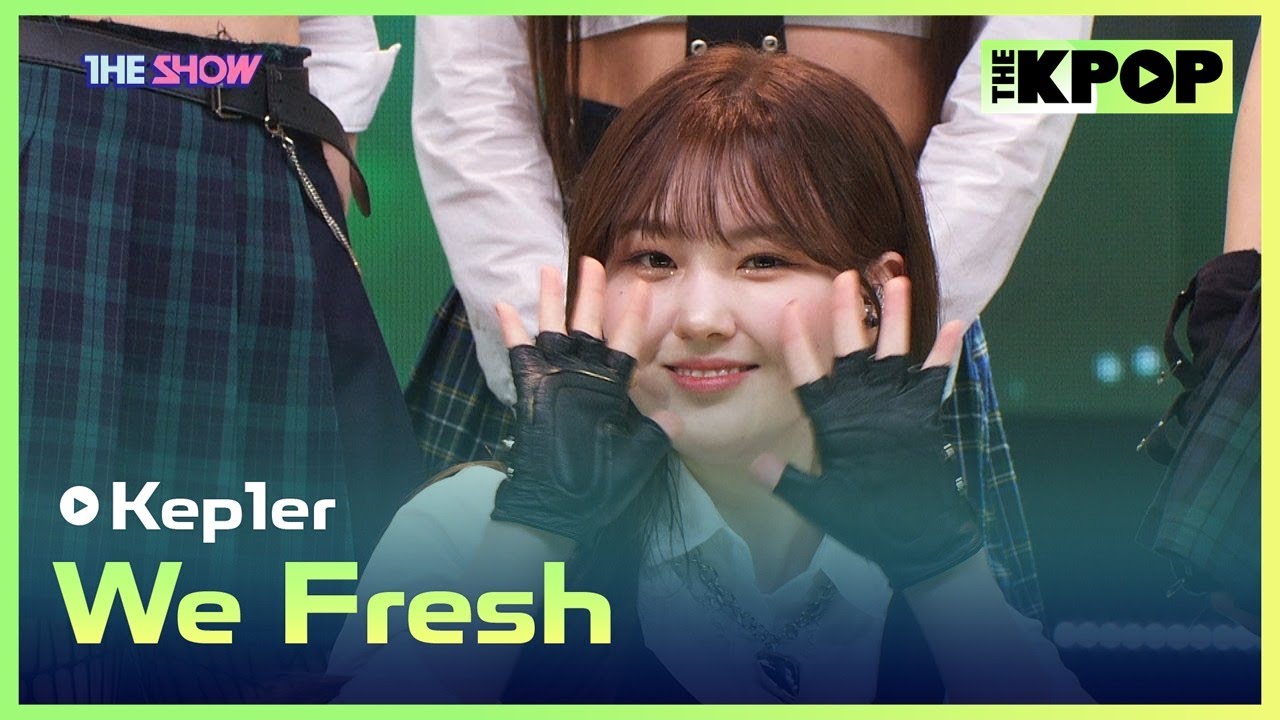 Kep1er, We Fresh (케플러, We Fresh)[THE SHOW 221025]