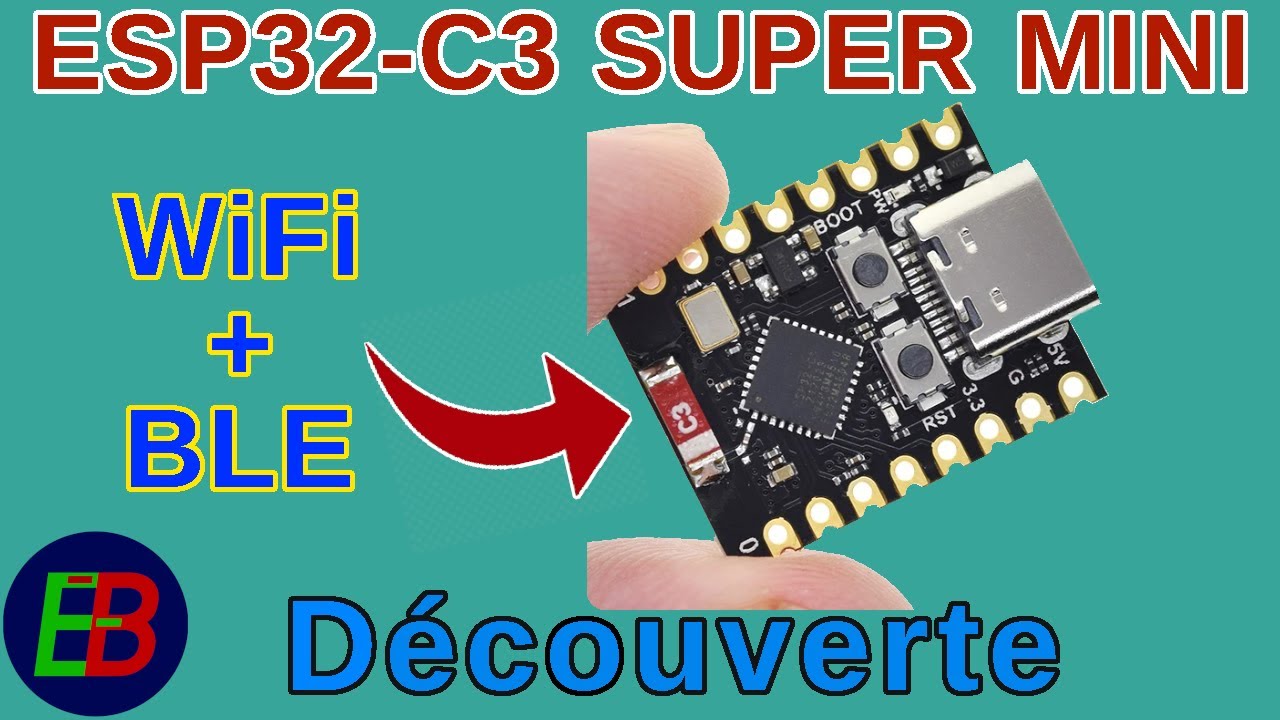 EB_#637 Découverte - Micro-Contrôleur ESP32-C3 avec WiFi et BLE