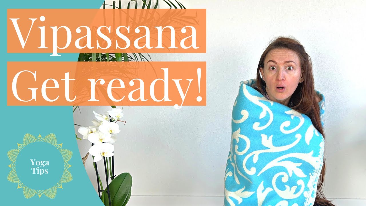 Prepare for VIPASSANA | What to Expect and What to Take
