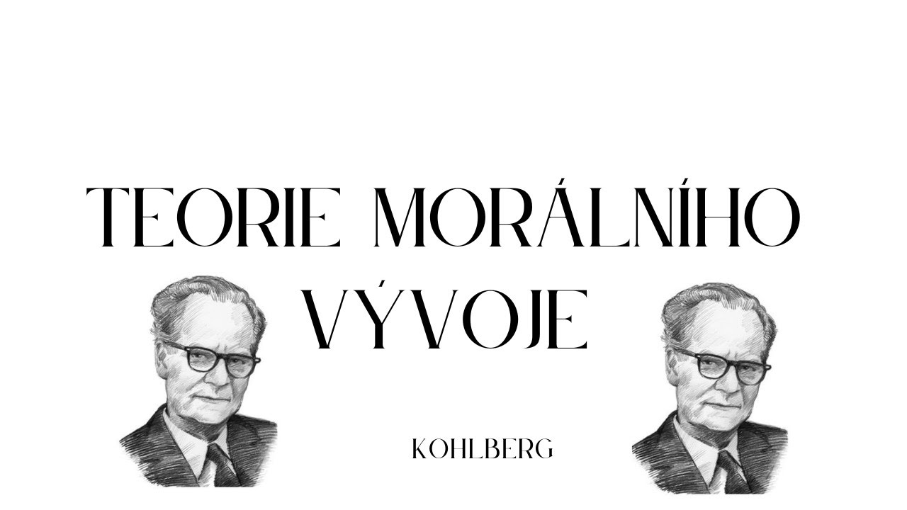 Lawrence Kohlberg Teorie morálního vývoje