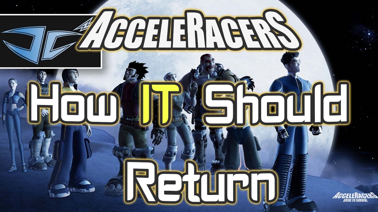 How Acceleracers Should Return | Acceleracers Theory