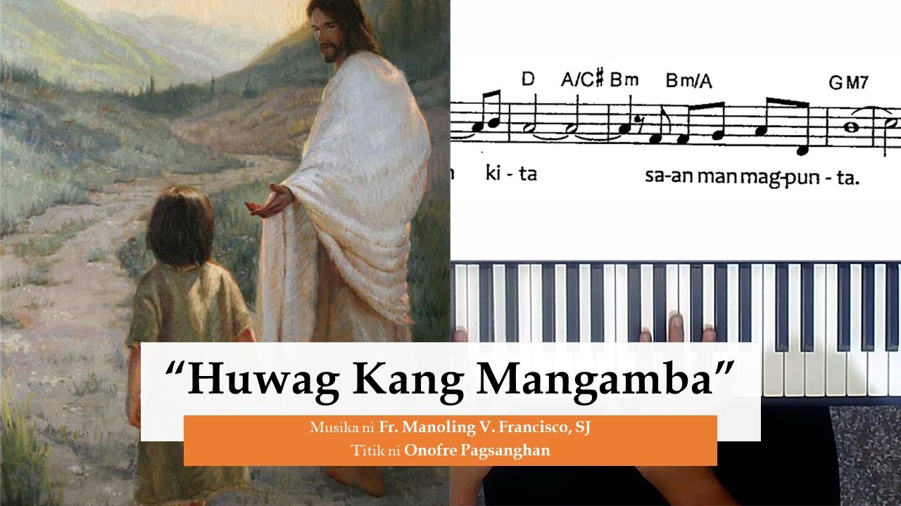 Huwag Kang Mangamba - Manoling V. Francisco, SJ and Onofre Pagsanghan piano solo