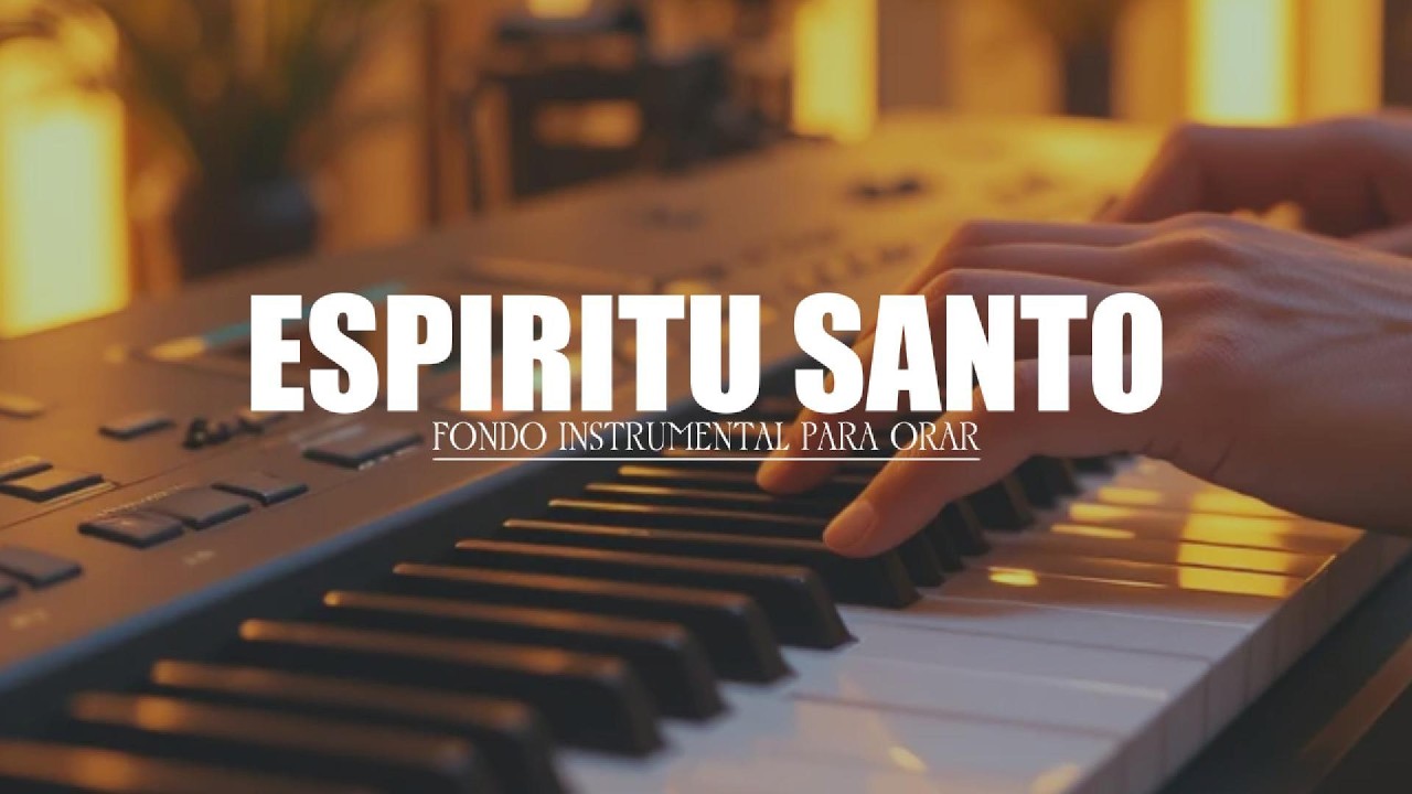 FONDO INSTRUMENTAL PARA ORAR - ESPIRUT SANTO - FONDO MUSICAL