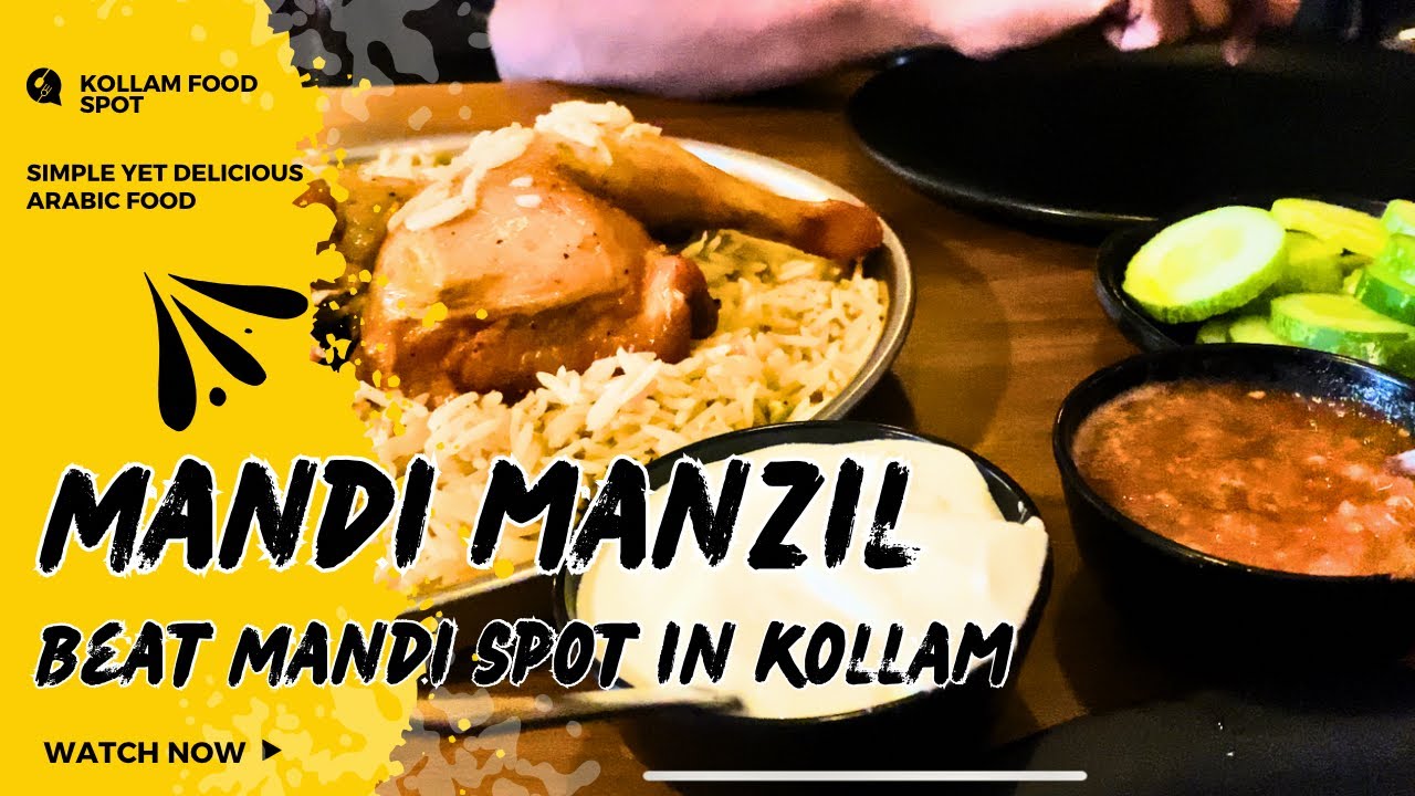 Best Mandi Spot In Kerala Mandi Manzil Kollam !!| കഴിച്ചതിൽവെച്ചു ഒരു കിടിലൻ കുഴിമന്തി കട